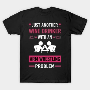 Wine Drinker Arm Wrestling Wrestler Armwrestling T-Shirt